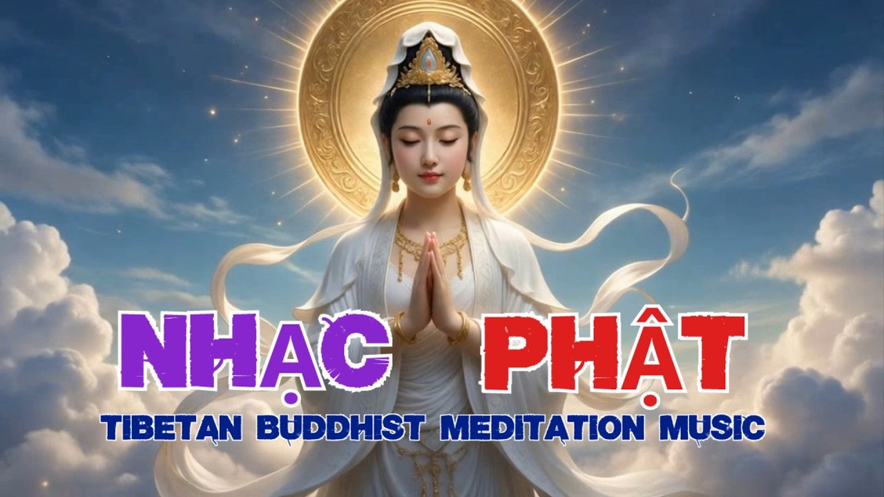 Nhạc Phật giáo Tây Tạng tĩnh tâm,Tibetan Buddhist meditation music full 2h