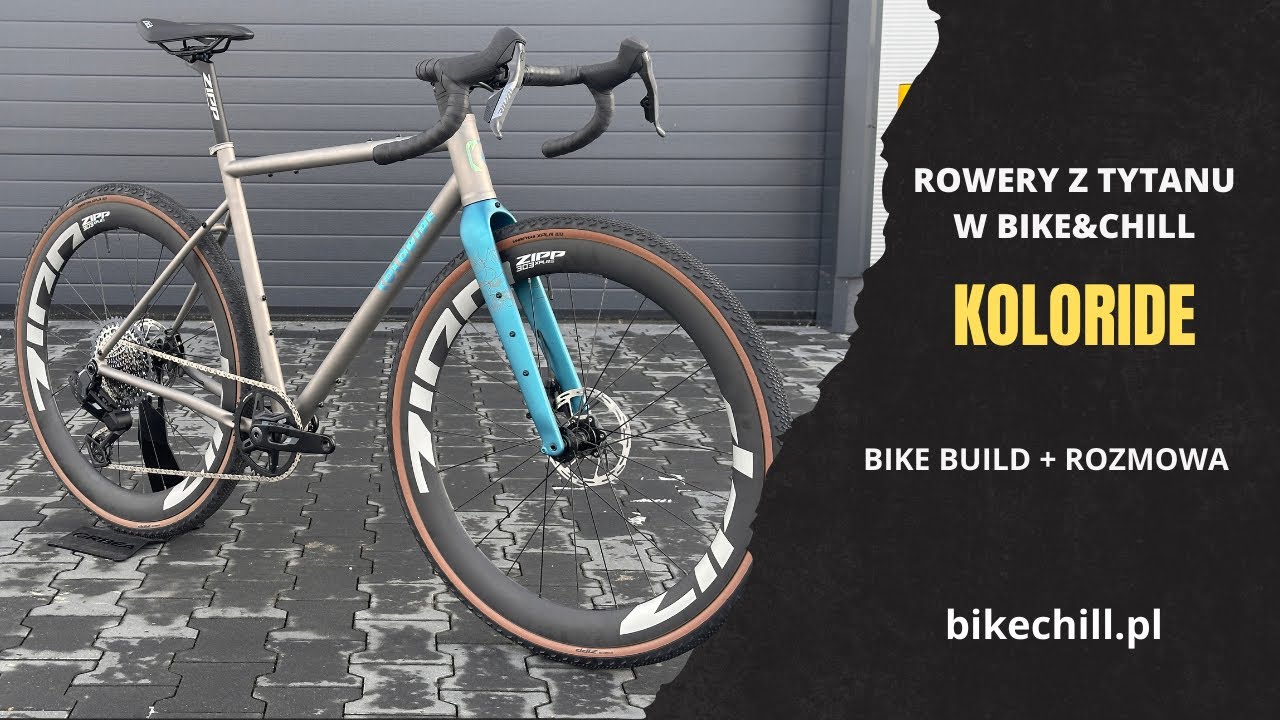 Koloride - rowery z tytanu. Bike build + rozmowa. Dla kogo tytan będzie dobrym wyborem? bikechill.pl