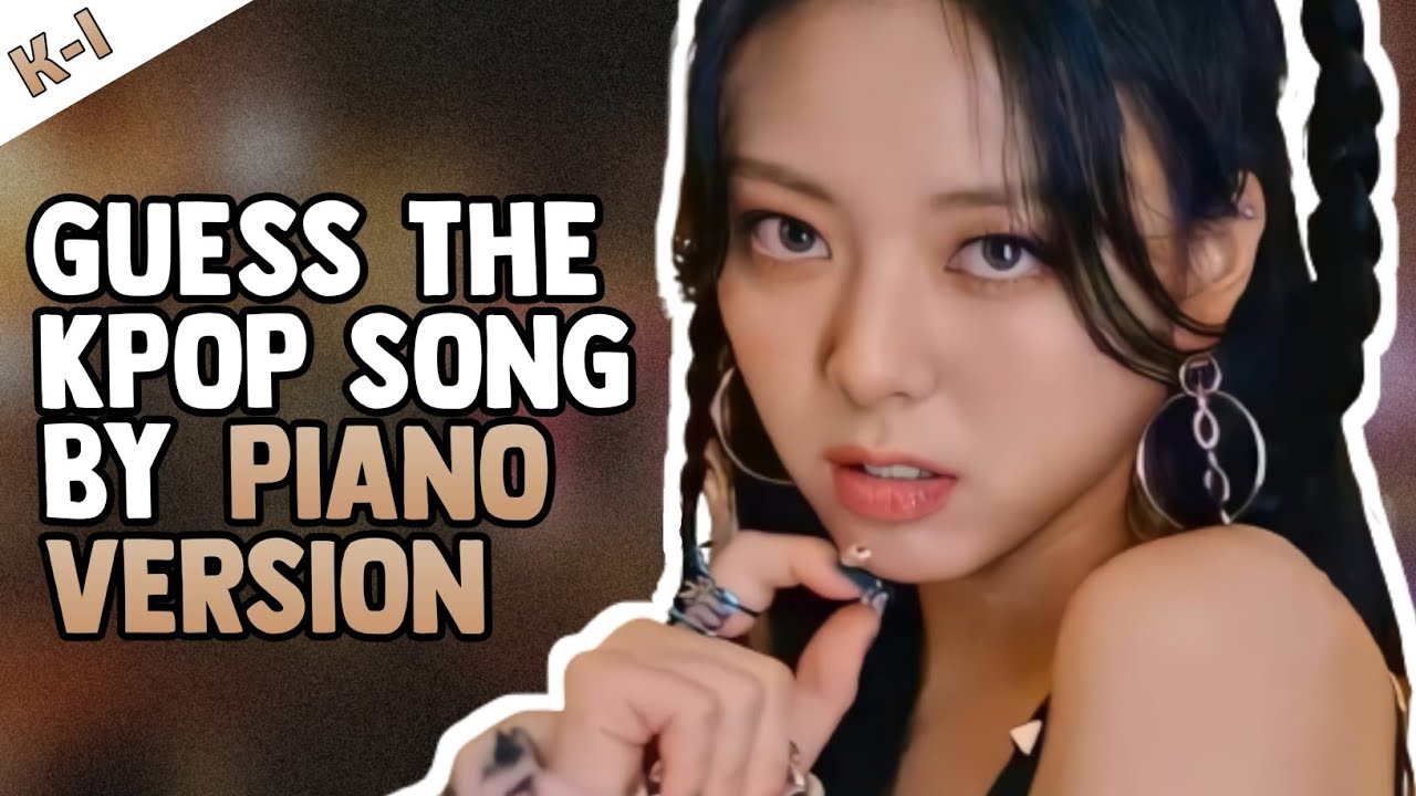 [KPOP GAMES] GUESS THE KPOP SONG BY THE PIANO VERSION #2