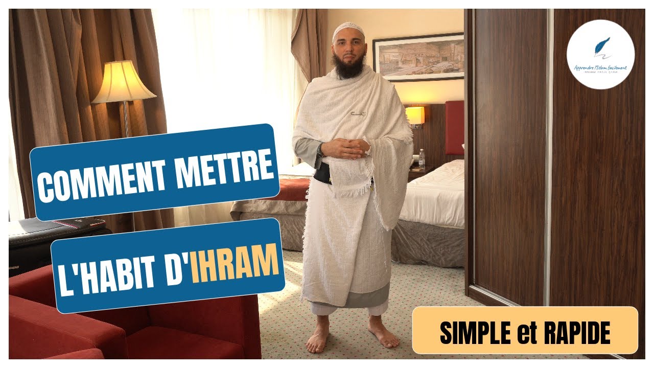 Comment mettre l'habit d'IHRAM - (Tuto SIMPLE et RAPIDE)