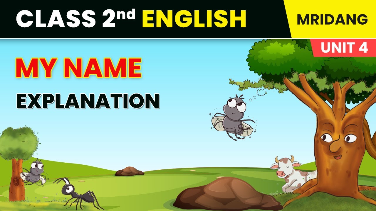 My Name - Explanation | Life Around Us | Class 2 English Chapter 9 Mridang