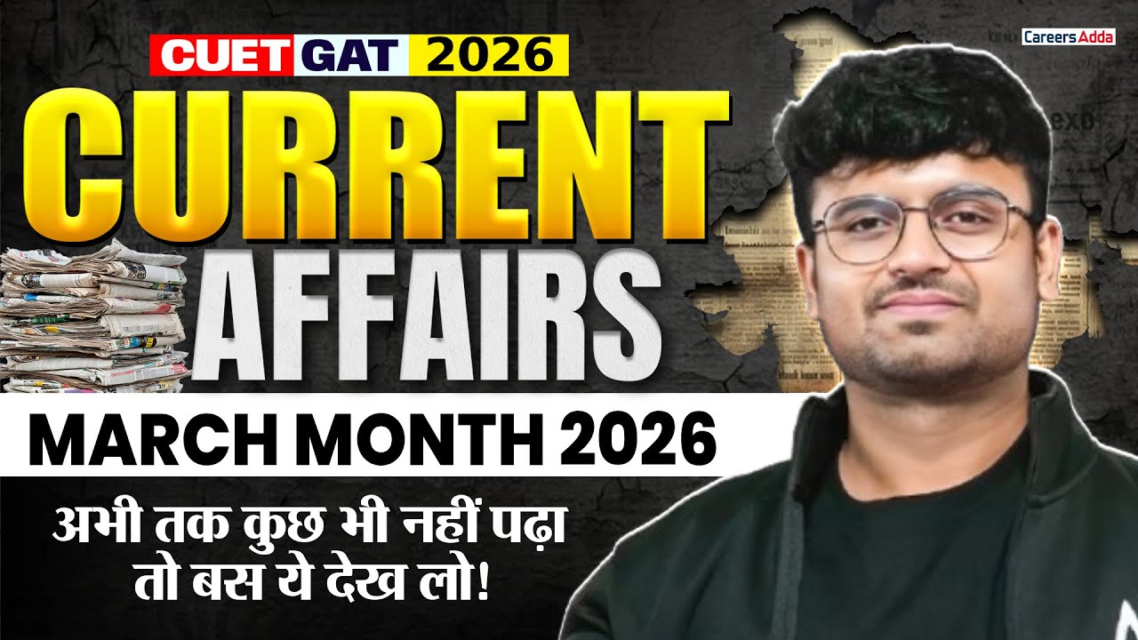 March 2026 Monthly Current Affairs and Static for CUET UG 2026