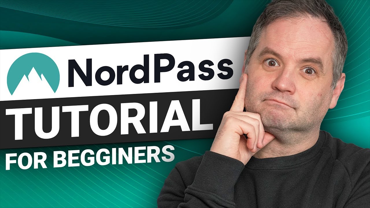 NordPass for Beginners Tutorial - Full Guide to Best Password Manager 2025