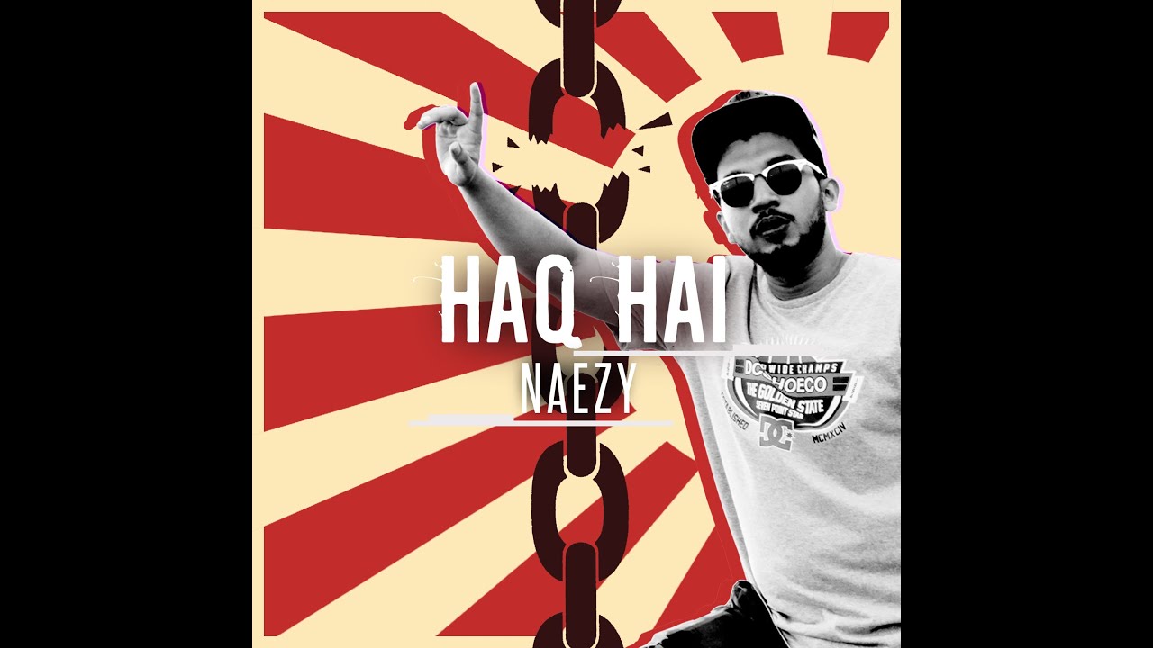 Naezy - Haq Hai(Prod. By Sez)