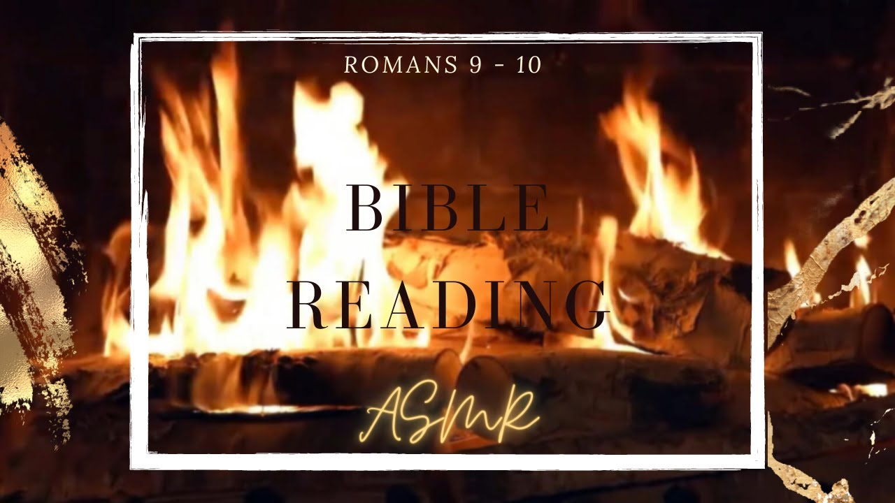 {ASMR} SLEEPY Bible Reading | Romans 9 - 10 Fireplace, crackling fire sounds ✨