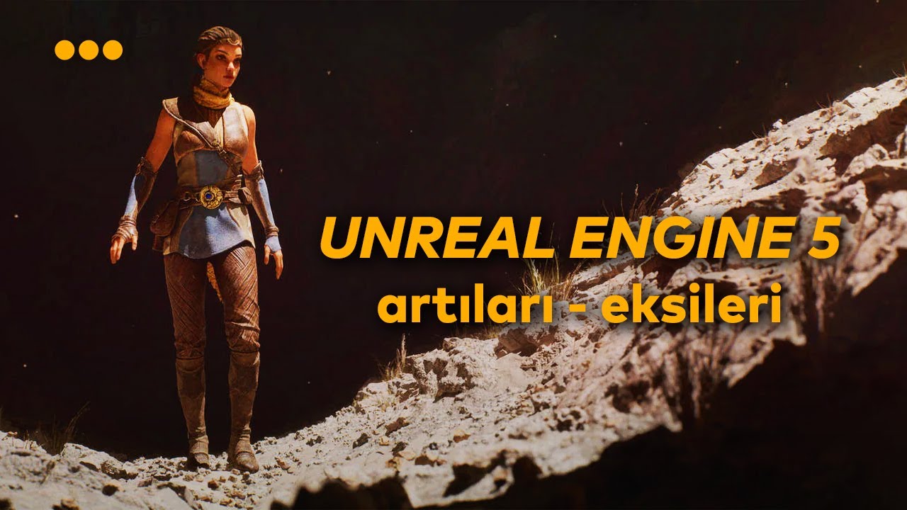 NEDEN UNREAL 5'E GEÇTİK? | Oyun Nasıl Yapılır?