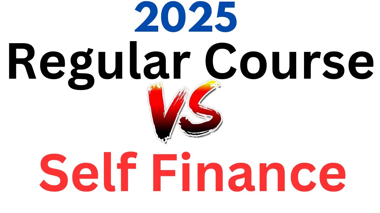 Regular Course Vs Self Finance Course | Which is better ? 2025 में कौन सा Course ले ?