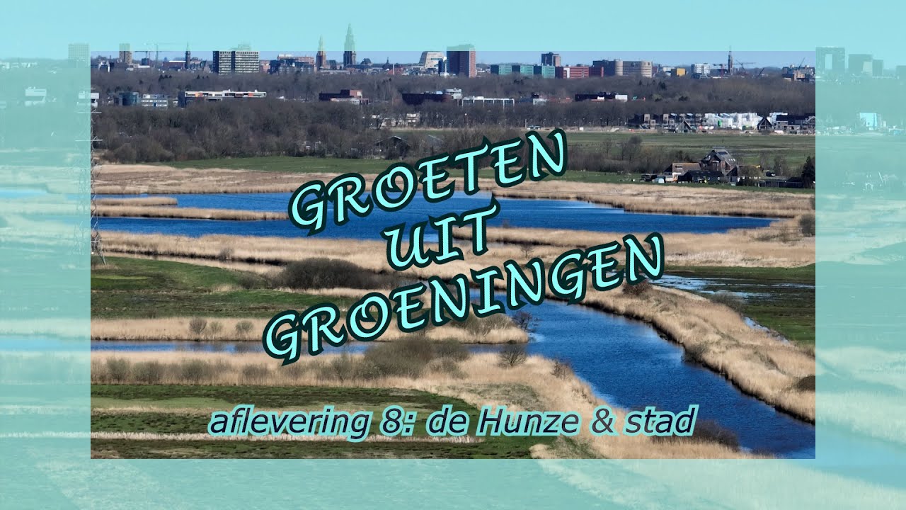 Groeten uit Groeningen AFL. 8: Stad & de Hunze