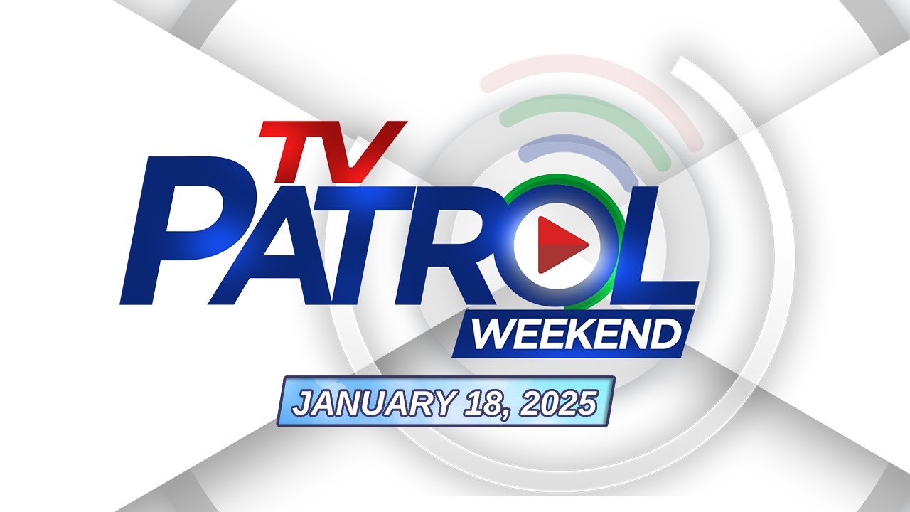 TV Patrol Weekend Livestream | January 18, 2025 Full Episode Replay