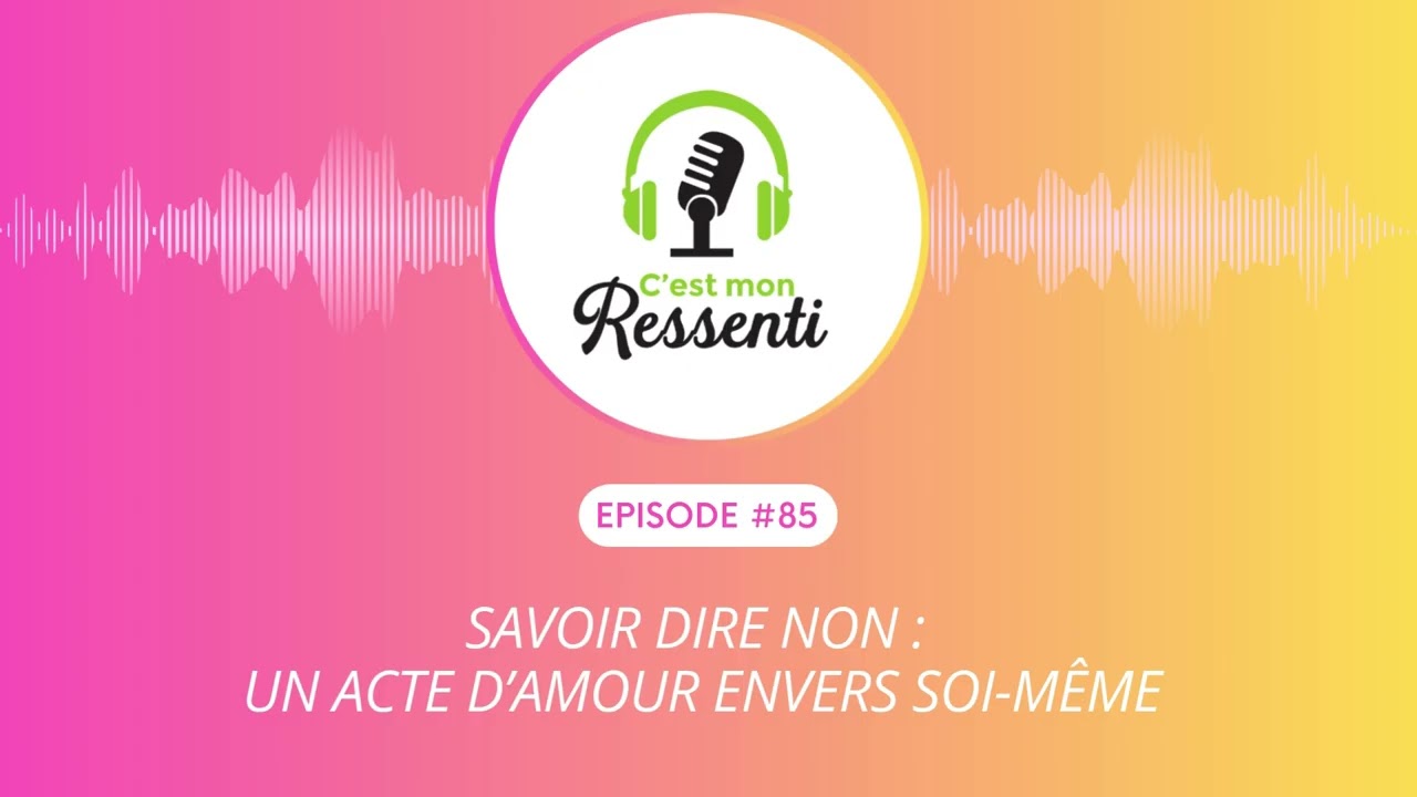 Pourquoi dire non peut changer ta vie.   #85