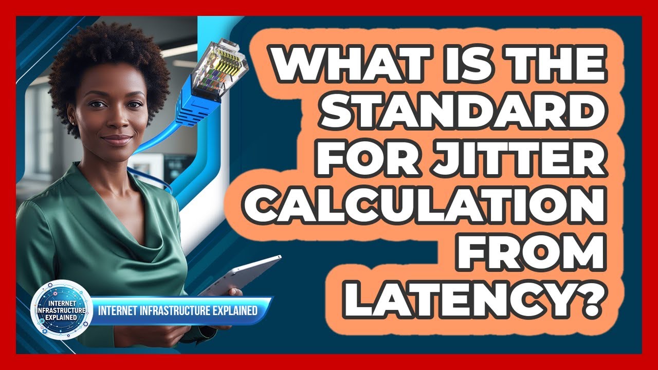 What Is The Standard For Jitter Calculation From Latency?