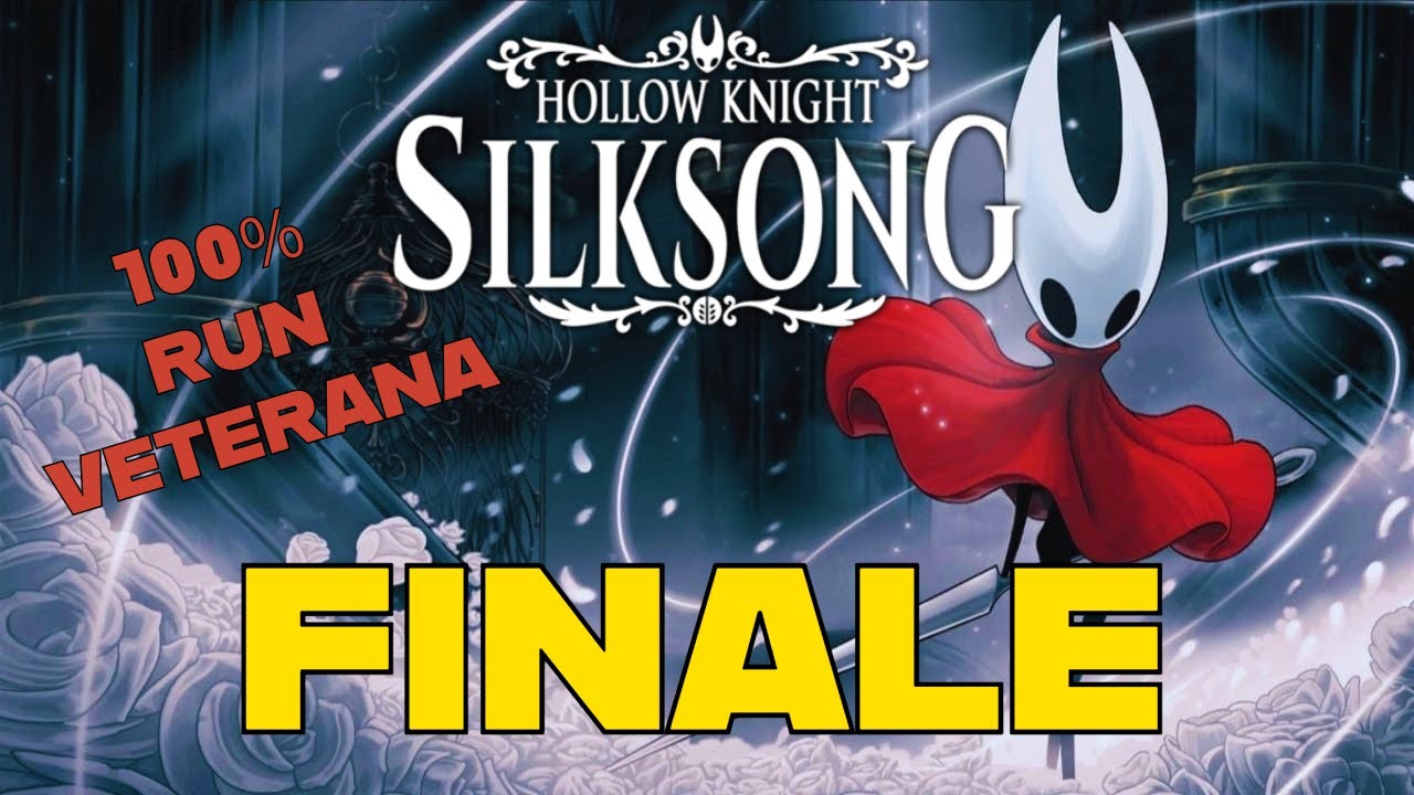 HOLLOW KNIGHT: SILKSONG - RUN VETERANA 100% - EPISODIO FINALE