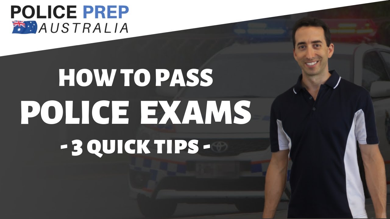 Police Exams - 3 Quick Tips