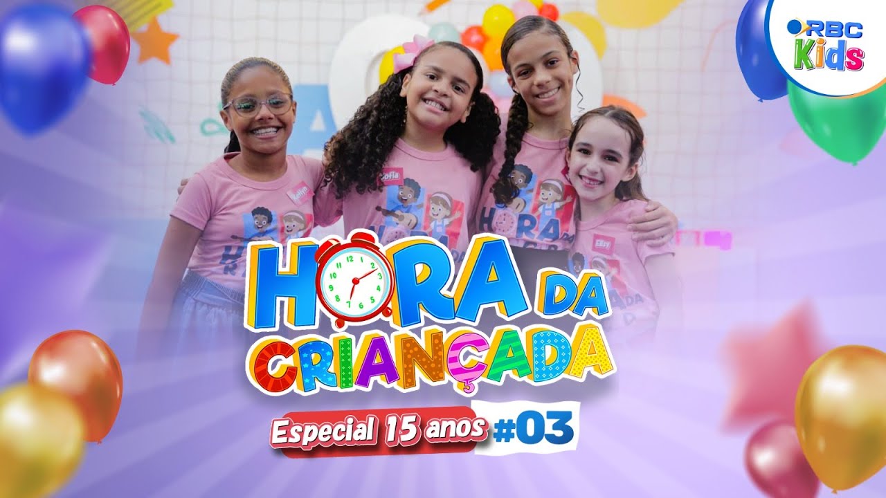 Especial 15 Anos - Parte 3 | Hora da Criançada