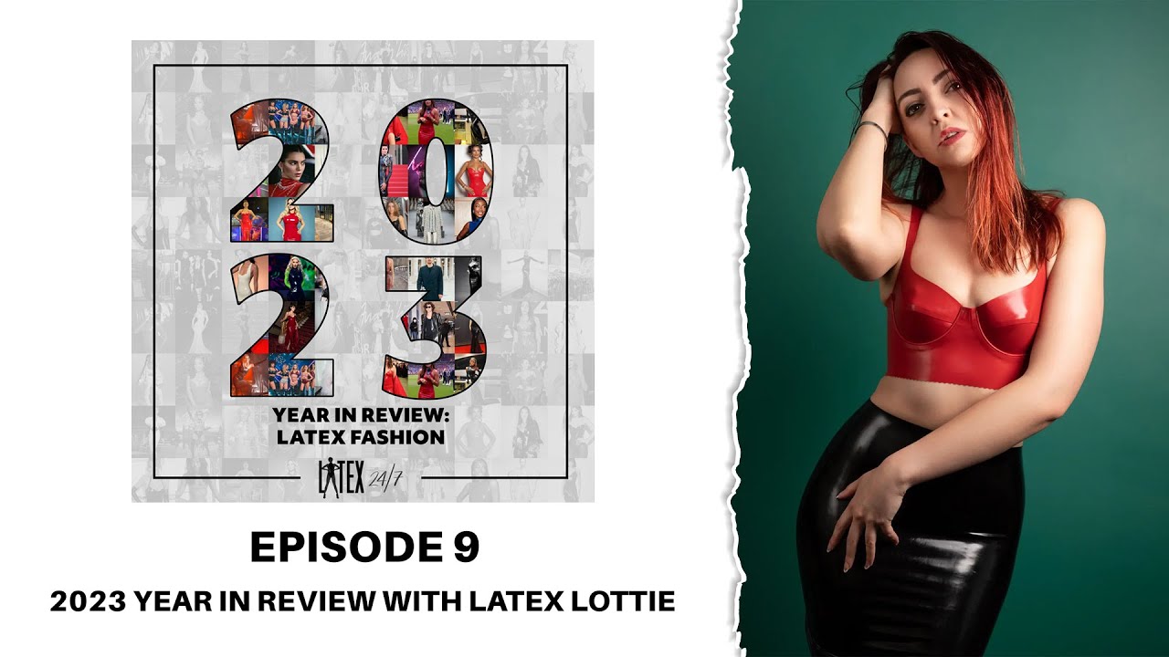 The Shiny Sofa Ep9 - Latex Fashion Podcast - 2023 Year in Review with Latex Lottie