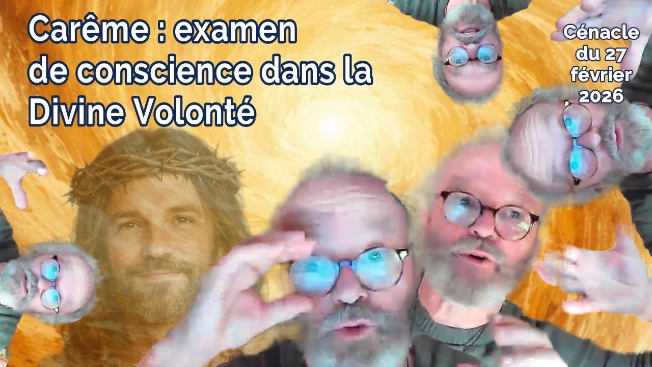 Ramon Perez - Carême : examen de conscience dans la Divine Volonté - Cénacle 27.02.2026