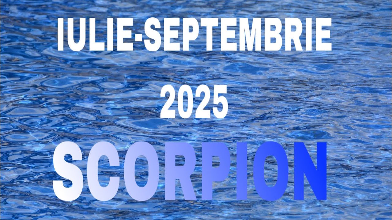 SCORPION♏️IULIE-SEPTEMBRIE2025🪐CE AI VRUT SĂ REALIZEZI DE MULT TIMP VEI REALIZA ..😇DAR LASĂ TRECUTUL