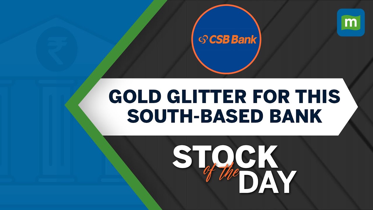 CSB Bank - Gold Loans Add Shine To Its Performance | Stock Of The Day