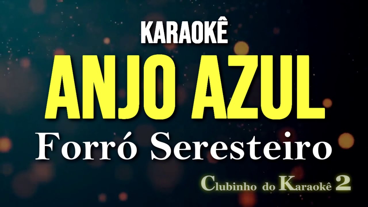 Forró Seresteiro - Anjo Azul - Karaokê (Markinhos Moura)