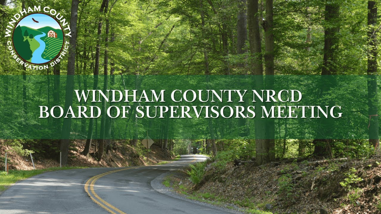 Windham County NRCD July Board of Supervisors Meeting (07/10/24)