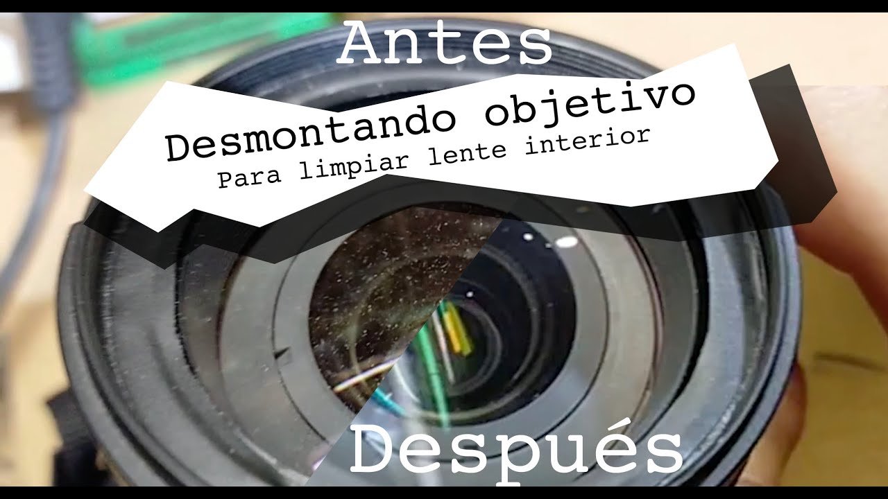 Desmontando un objetivo para LIMPIAR LAS LENTES por dentro.