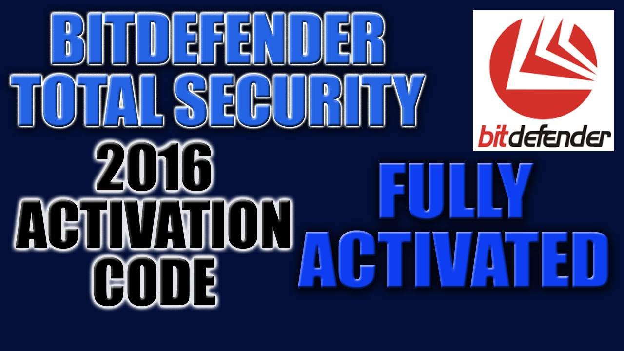 Bitdefender Total Security 2016 License Key - Activate Bitdefender Total Security 2016