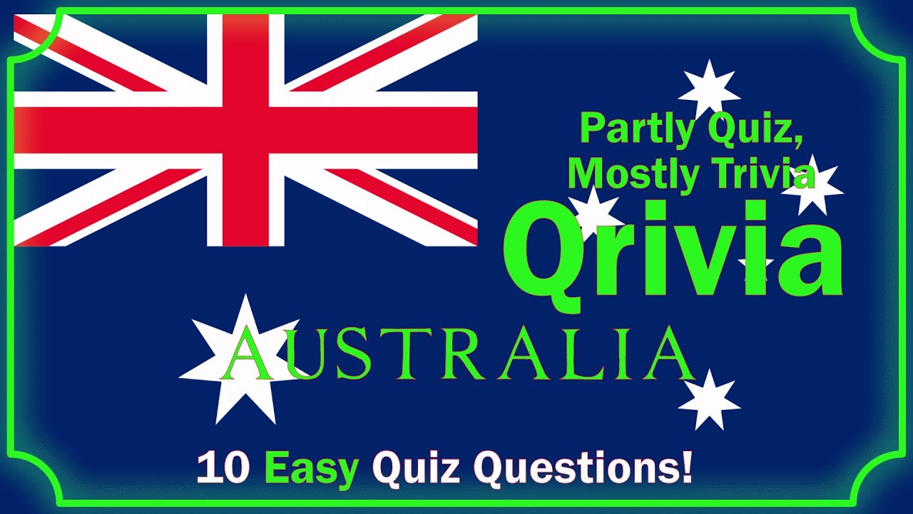 Qrivia! Australia - 10 Easy Multiple Choice Questions!