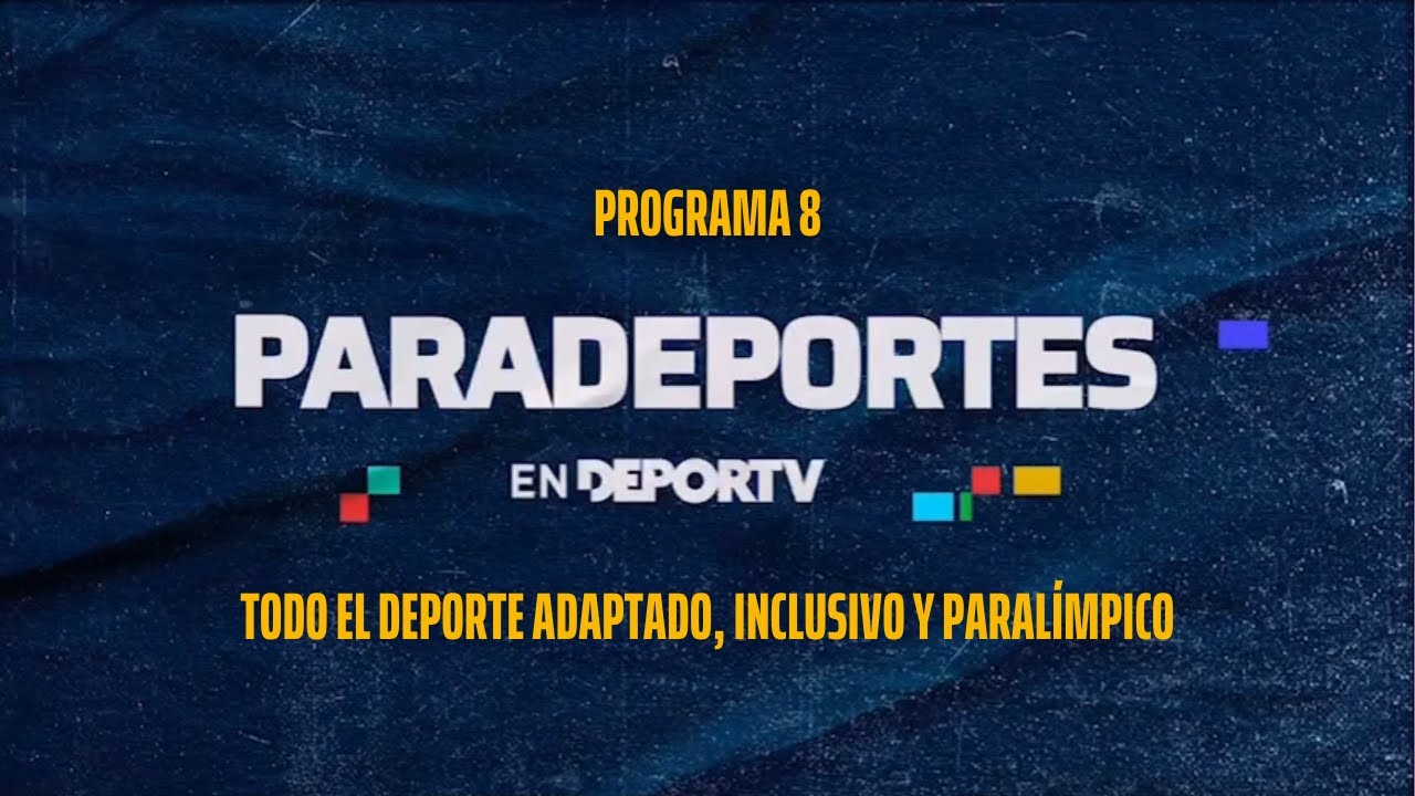 Paradeportes en DEPORTV: El programa del deporte adaptado y paral&iacute;mpico - Programa 8
