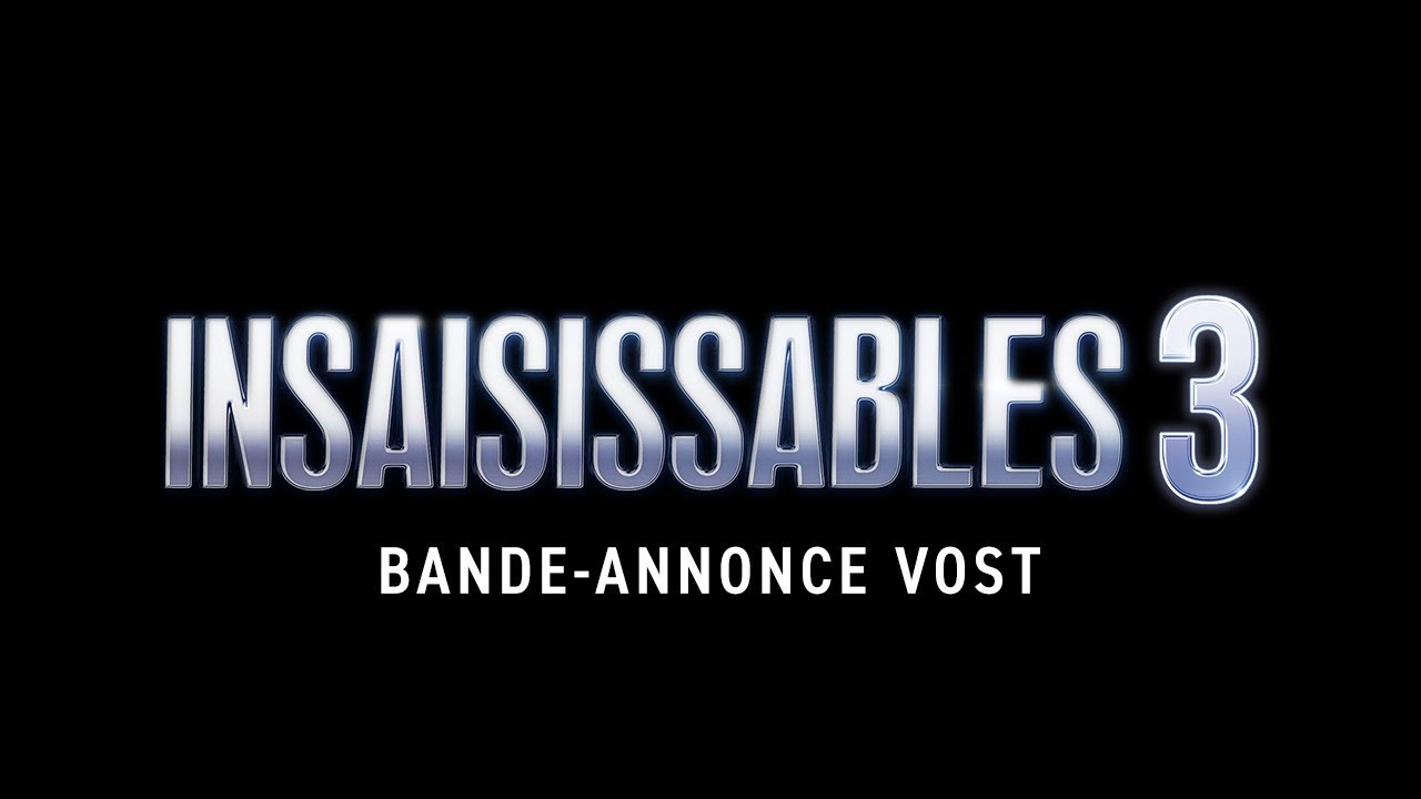INSAISISSABLES 3 - Bande annonce (VOST)