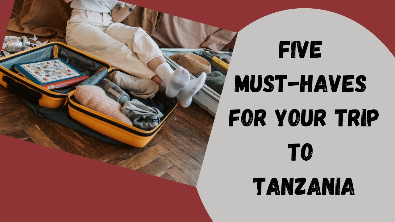 5 must-haves for travelling or moving to Tanzania (dar es salaam)