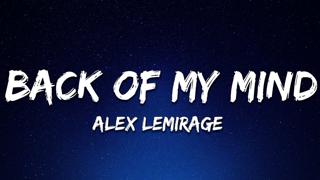 Alex LeMirage - BACK OF MY MIND (Lyrics)