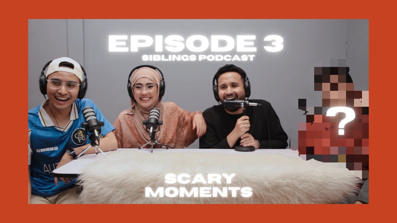 Siblings Podcast EP 3: Horror Encounters