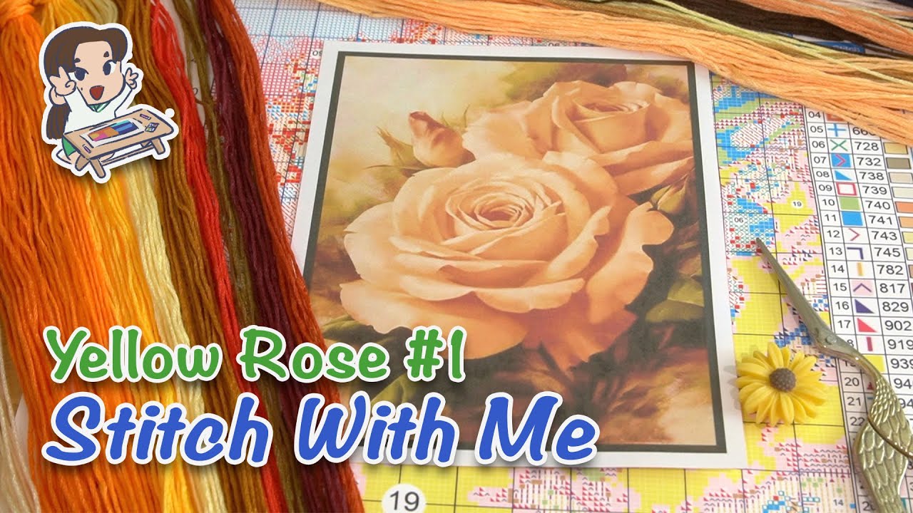 Stitch With Me - Yellow Rose #1 [Real time no talk]