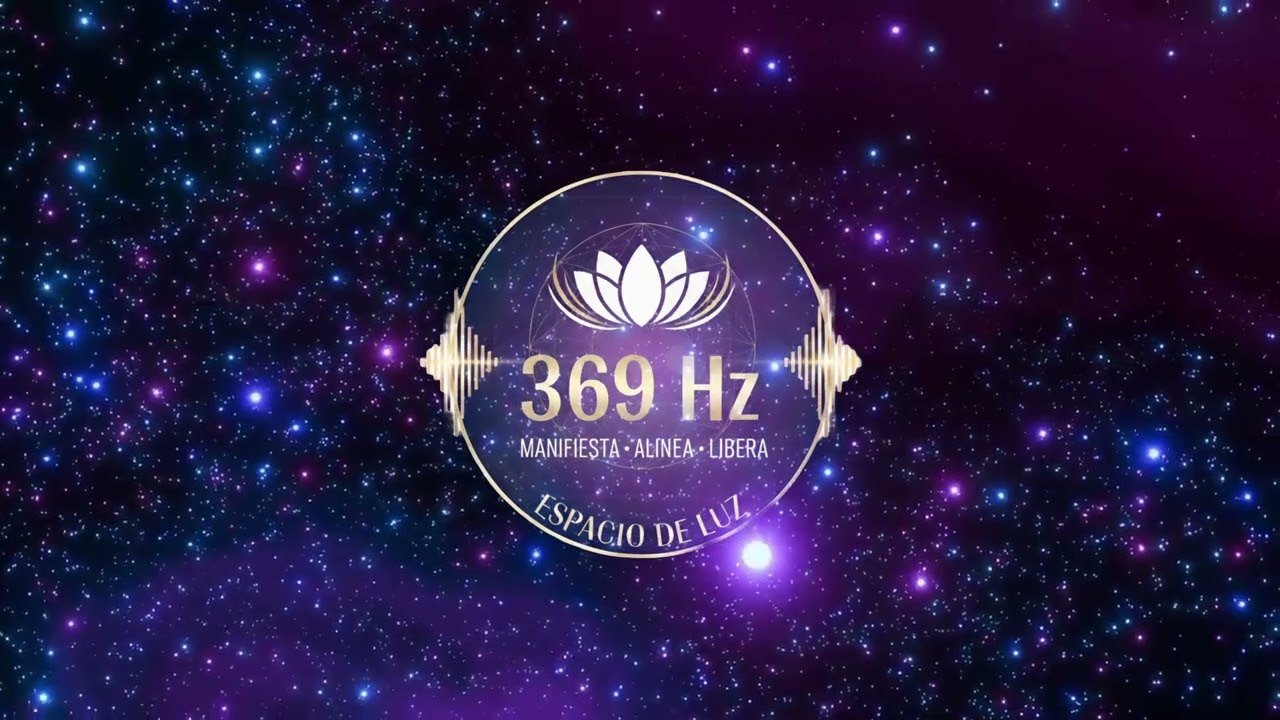 Música para Meditar 369 Hz | Manifiesta, Alinea y Libera tu Energía