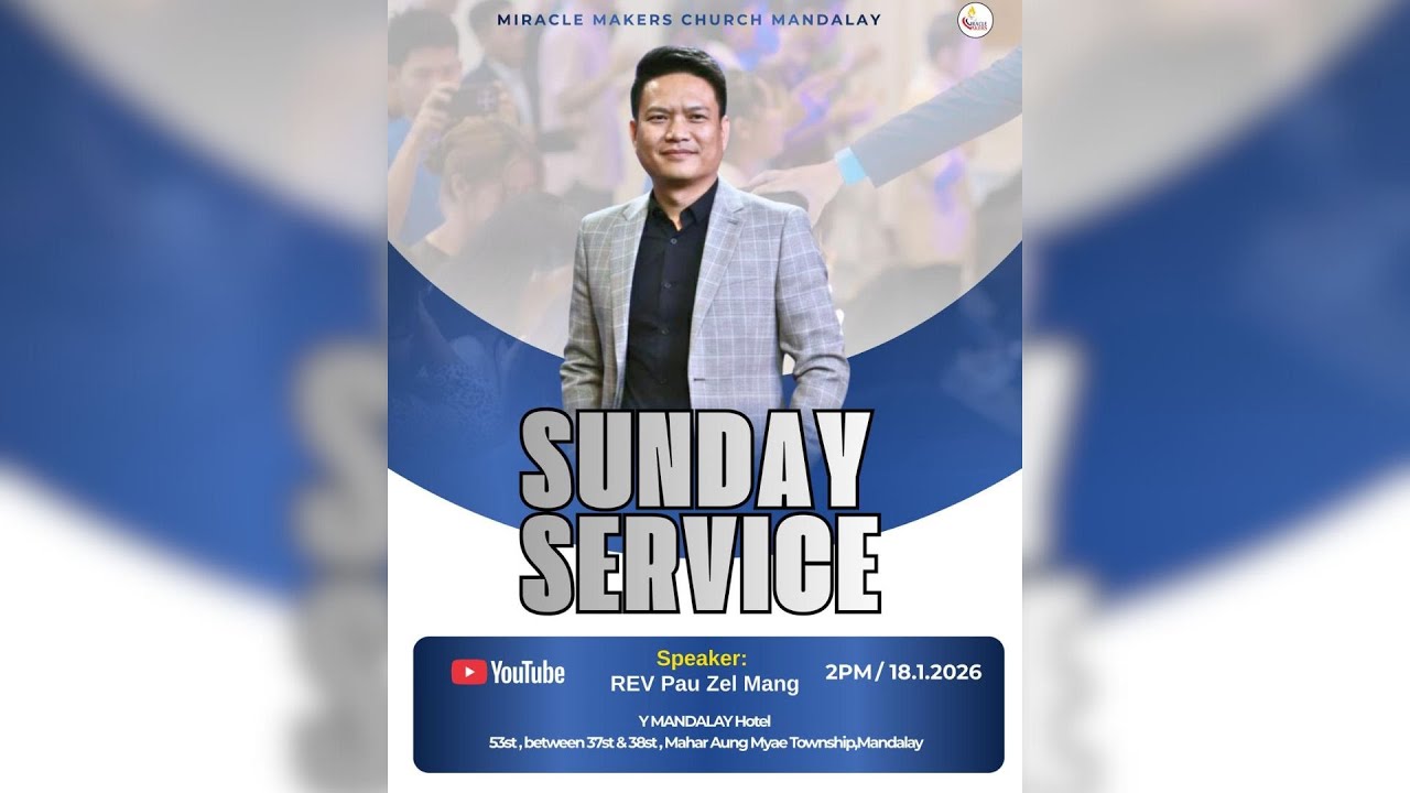 Miracle Makers Mandalay SUNDAY WORSHIP CELEBRATION ( 18_Jan_2026 )