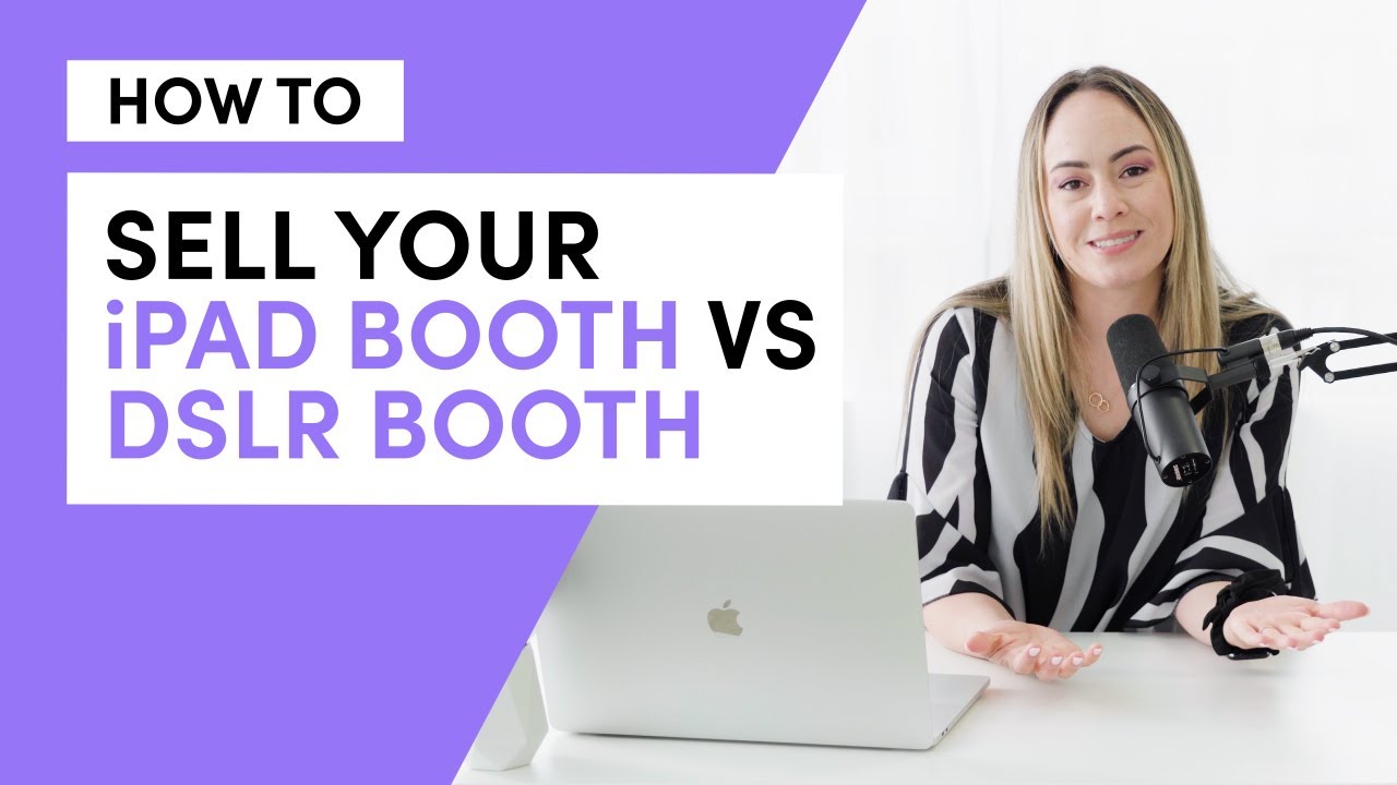 How to Sell Your iPad Booth vs DSLR Booth | Photo Booth Business