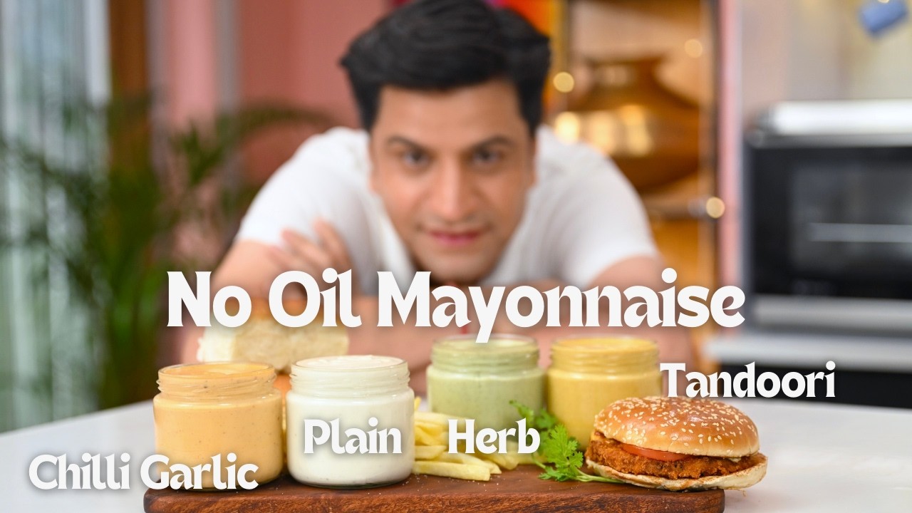 5-Min ZERO-OIL MAYO | Plain, Chilli Garlic, Tandoori Mayonnaise | बिना तेल के मेयोनेज़ | Kunal Kapur