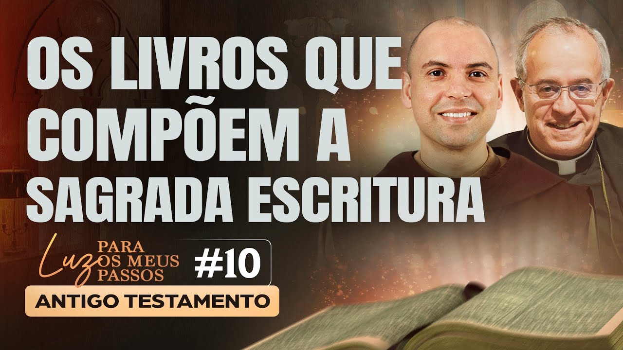 Os livros que compõem a Sagrada Escritura | Luz para os meus passos | #10