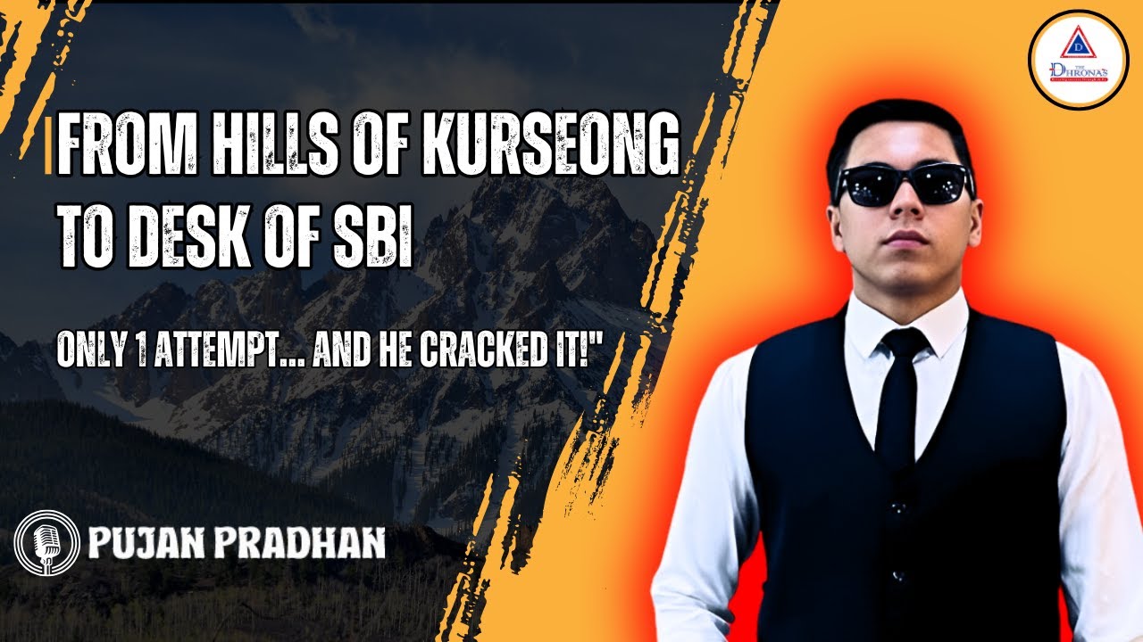 FROM HILLS OF KURSEONG TO DESK OF SBI || IN 1st ATTEMPT.....|| PUJAN PRADHAN ||