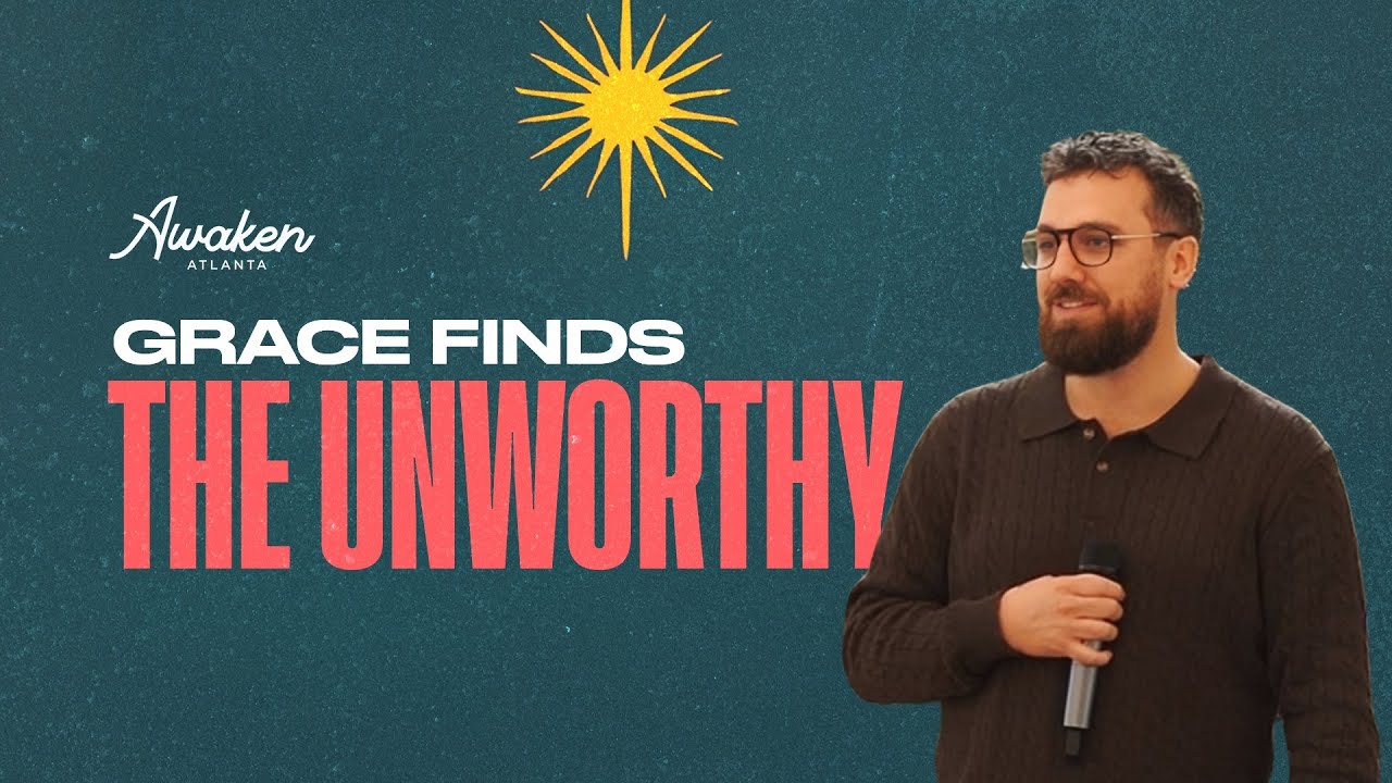 Grace Finds the UnWorthy | 12.21.25 | Awaken Atlanta | #Sermons #God #Jesus #Church #Community
