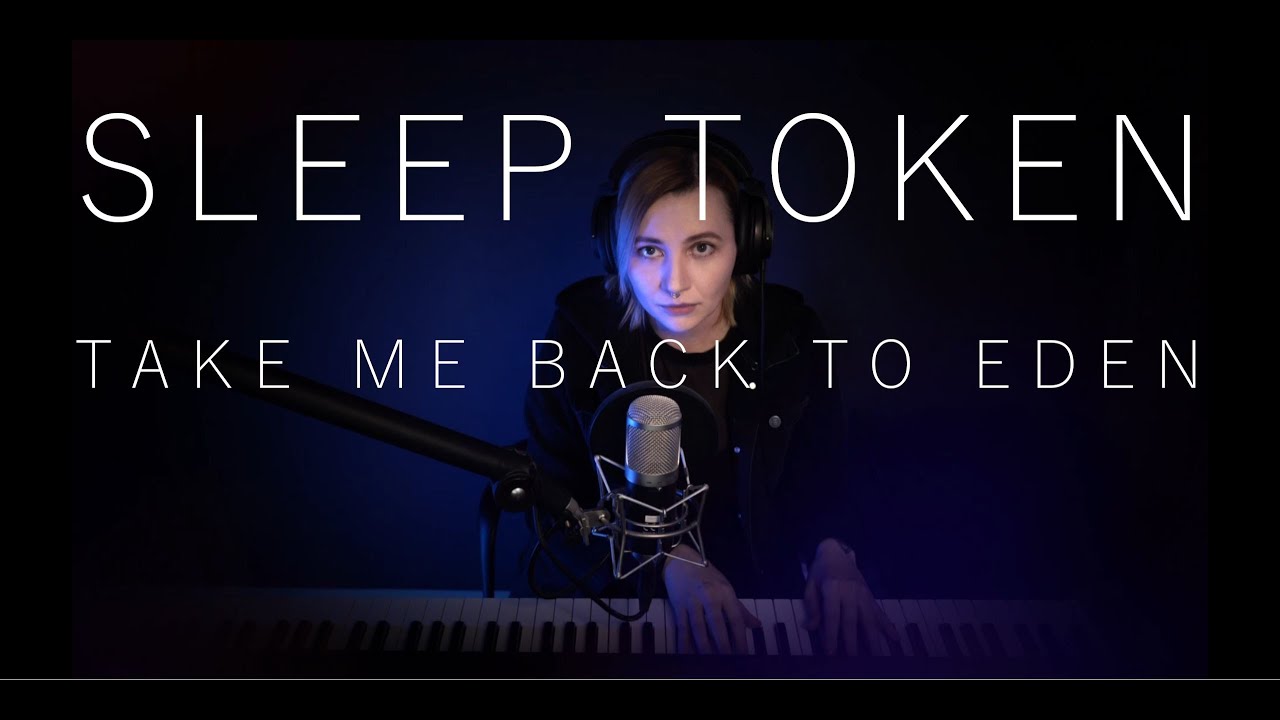 Sleep Token - Take Me Back To Eden [Piano + Vocal Cover by Lea Moonchild]
