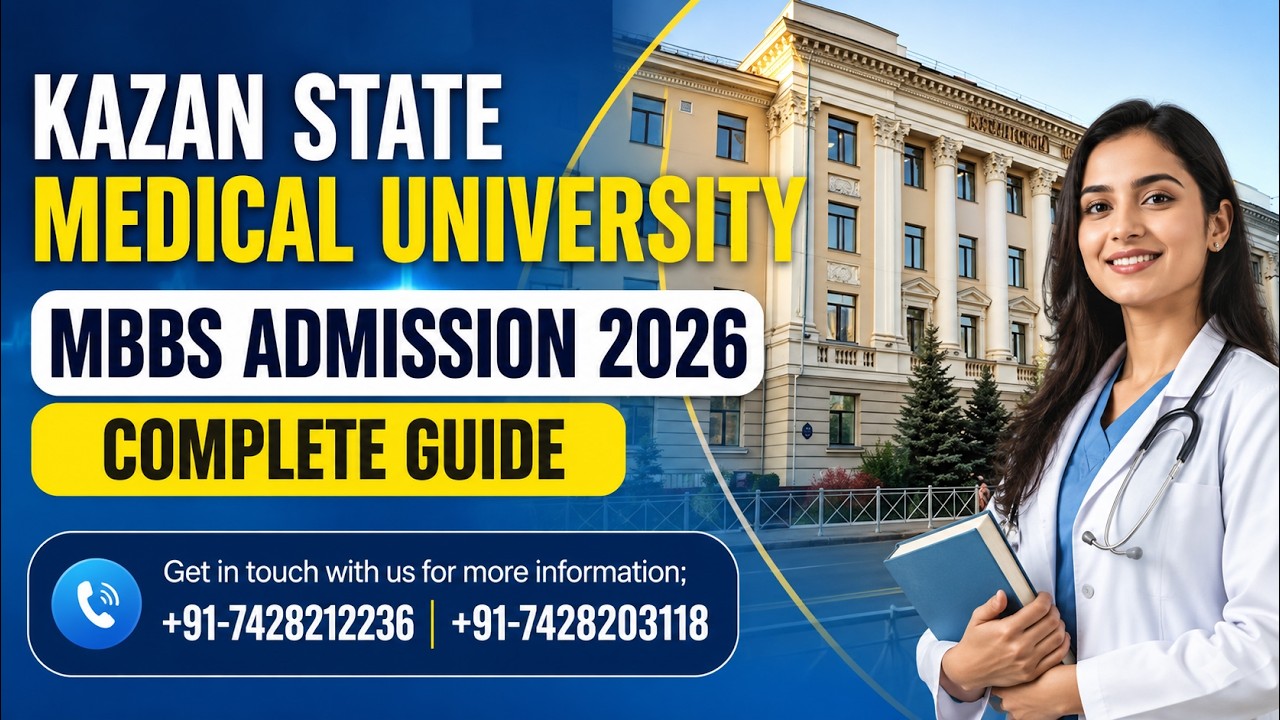 Kazan State Medical University 2026 | MBBS in Russia | KSMU Complete Guide, Recognition & Admission