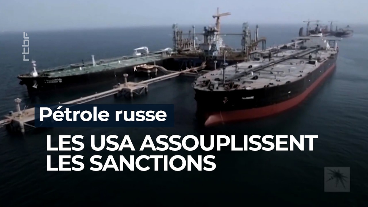 Pétrole russe : les États-Unis assouplissent les sanctions - RTBF Info