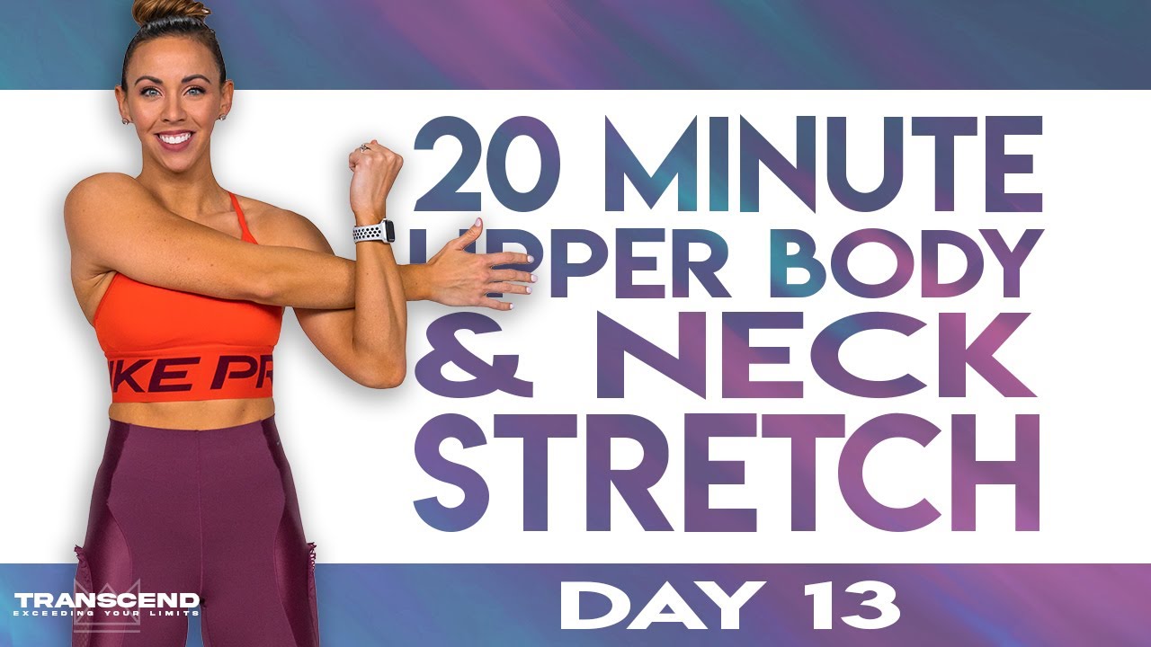 20 Minute Upper Body & Neck Stretch | TRANSCEND - Day 13