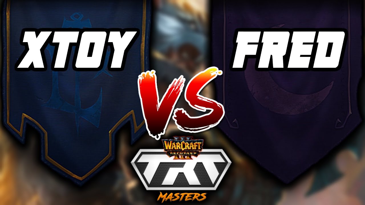 WARCRAFT 3 REFORGED: xToy (Humanos) vs. FredAleixo (Elfos) | TRETA MASTERS J2