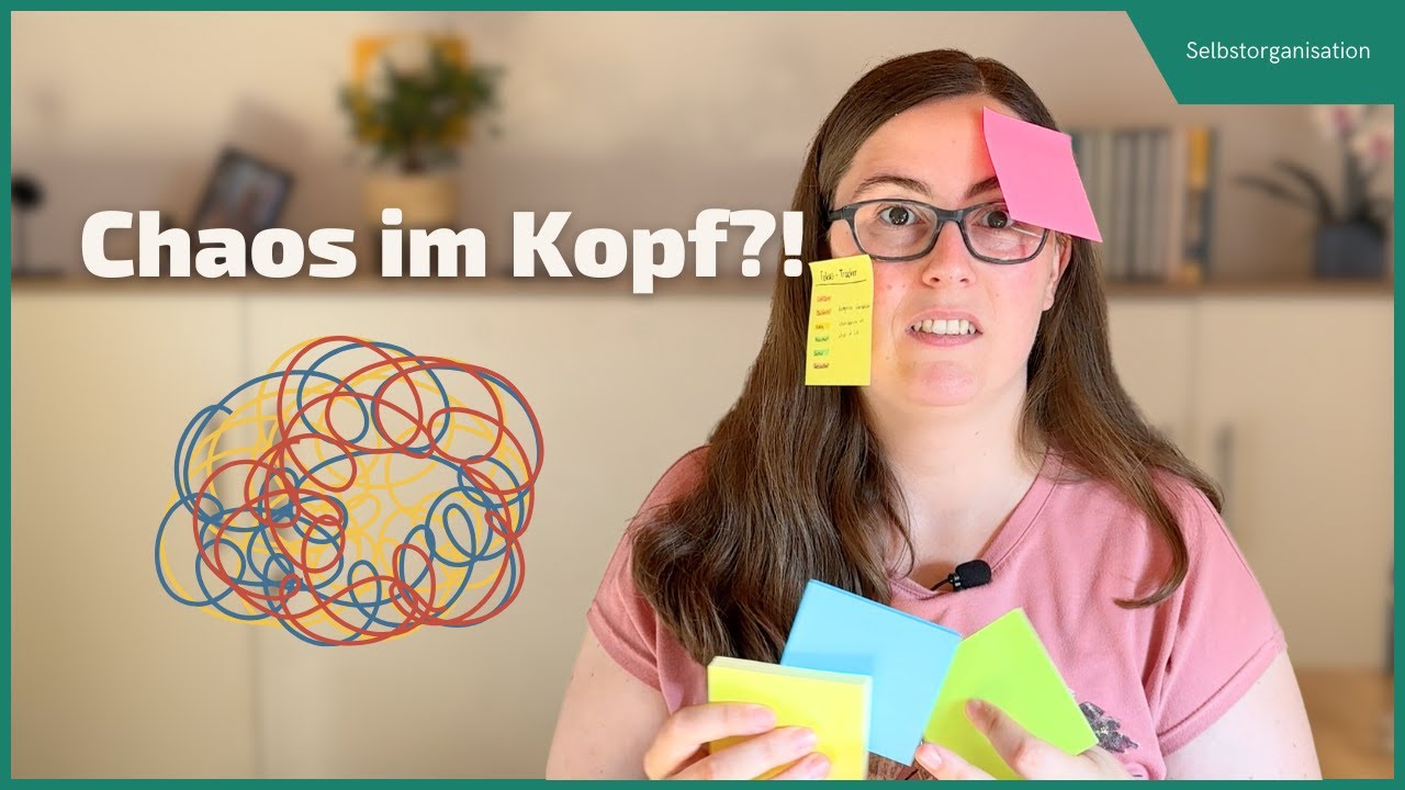 Selbstorganisation für mehr Gelassenheit: Chaos im Kopf beseitigen