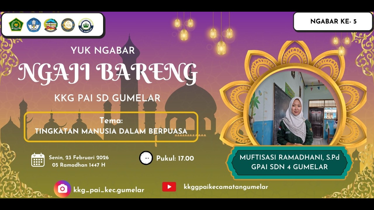 Yuk Ngaji Bareng KKGPAI SD Gumelar - Tema 5 : Tingkatan Manusia Dalam Berpuasa