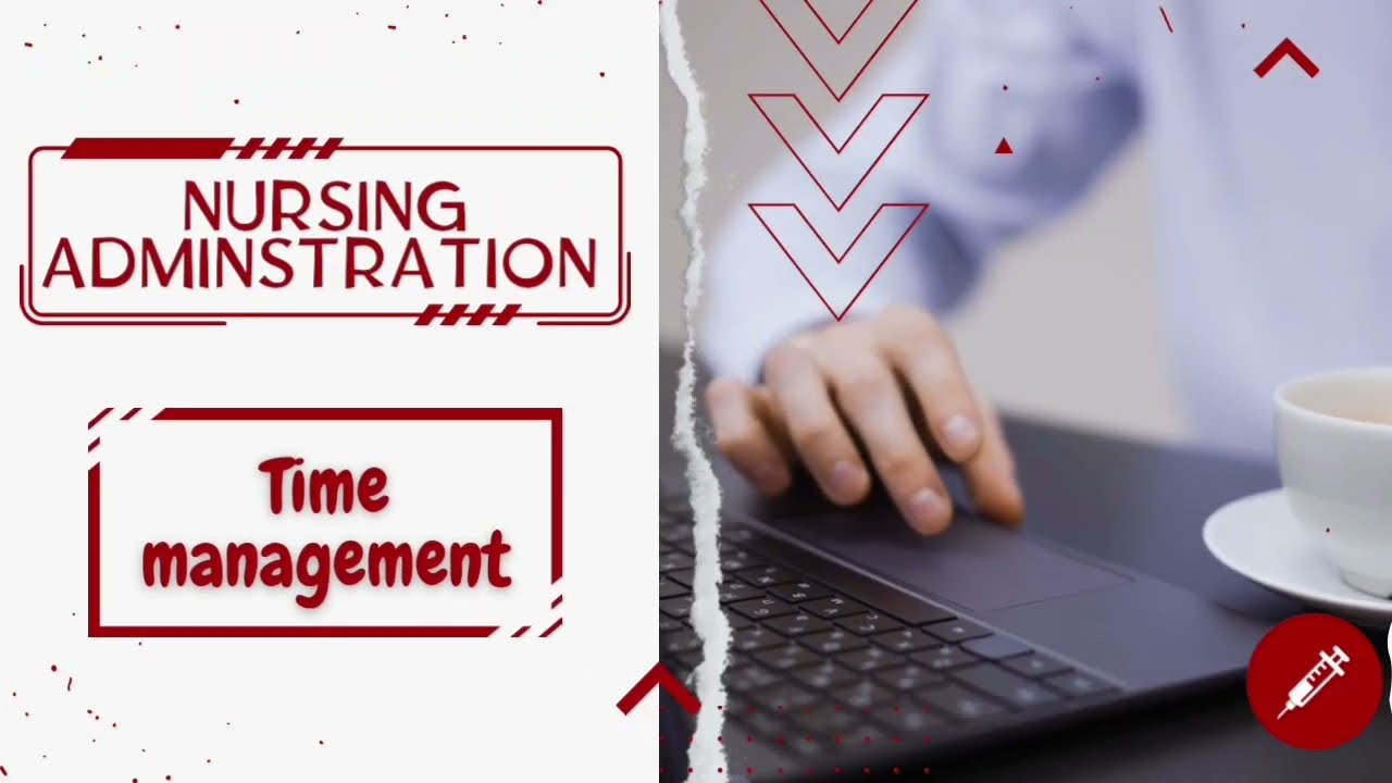 شرح مادة الإدارة( Nursing Administration  ) المحاضرة الثالثة بعنوان  Time Management ⏳️❤️