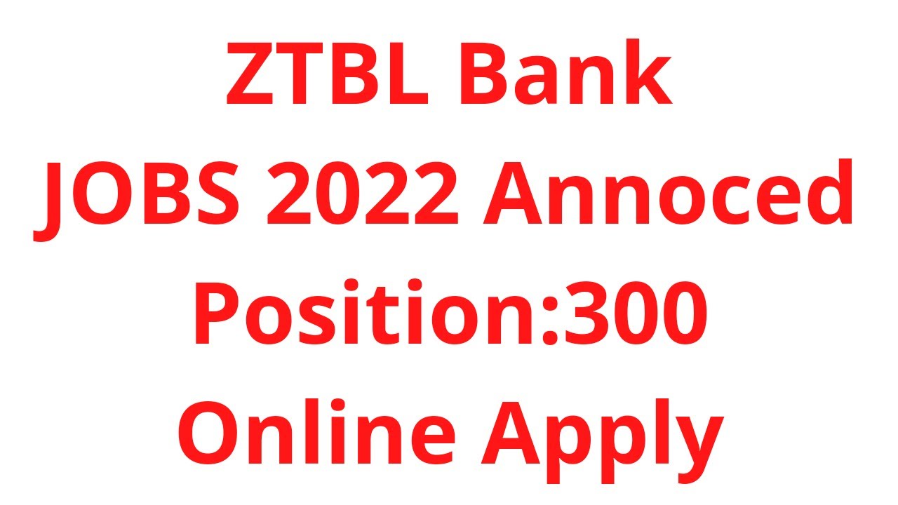 ZTBL Bank Jobs 2022 Annoced & Online Apply