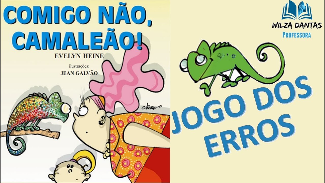 COMIGO NÃO, CAMALEÃO! - Alfabetização